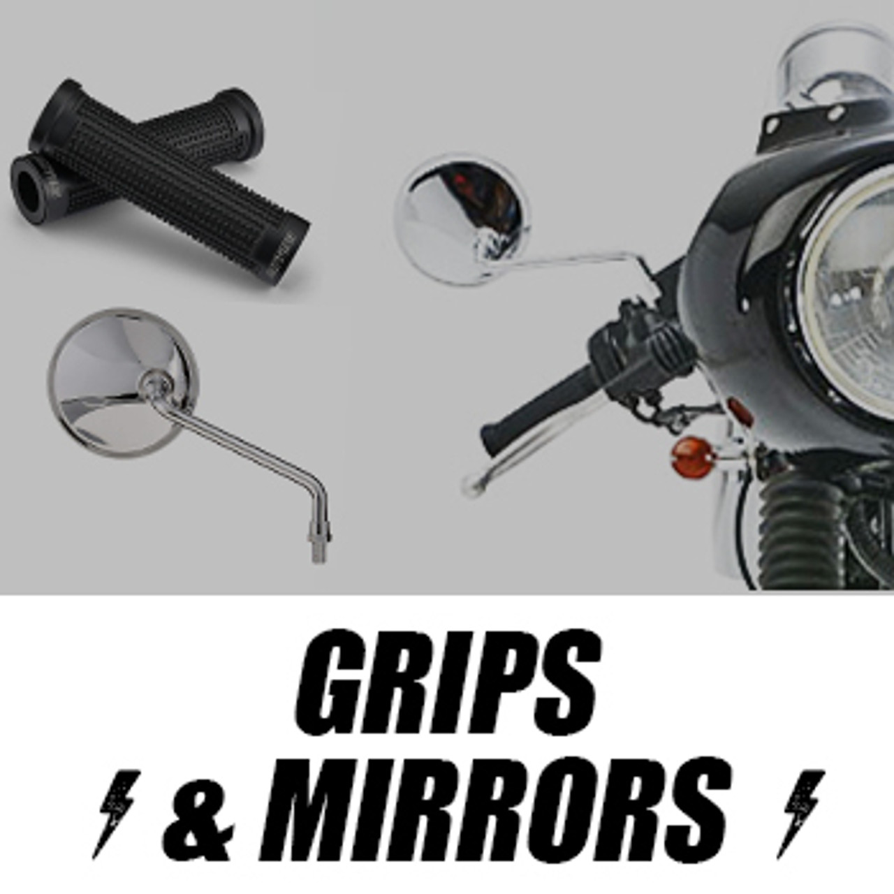 Grips & Mirrors